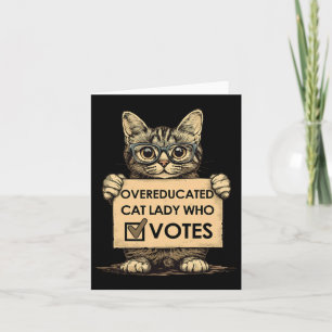 Overeducated Cat Lady Who Votes Card