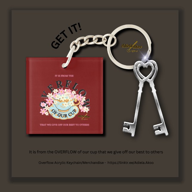 OVERFLOW Acrylic Keychain by Adiela Akoo (Overflow Acrylic Keychain by Poet Adiela Akoo. SHOP my 'Cute Keychain' collection in this store now!)