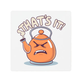 Overheated - Funny Whistling Kettle Metal Print