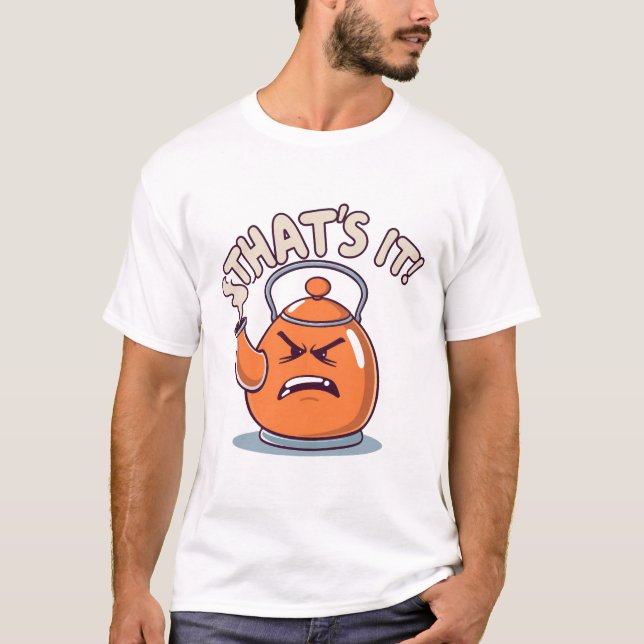 Overheated - Funny Whistling Kettle T-Shirt (Front)