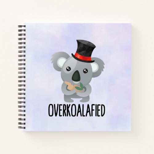 Overkoalafied Pun Cute Koala in Top Hat Notebook