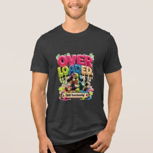 Overloaded Still Functioning Personalized Funny Tri-Blend Shirt