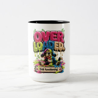 Overloaded Still Functioning Personalized Funny Two-Tone Coffee Mug