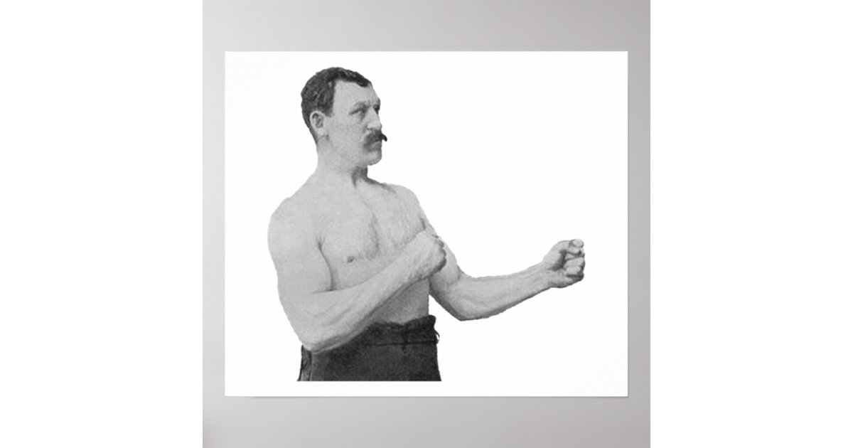 Overly Manly Man Meme Poster | Zazzle