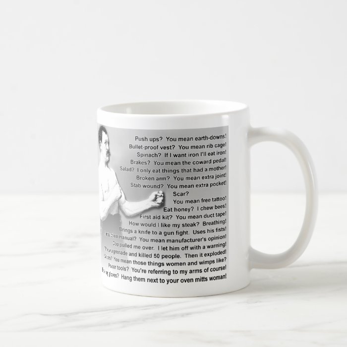 Overly Manly Man Quotes Saying Funny Mug