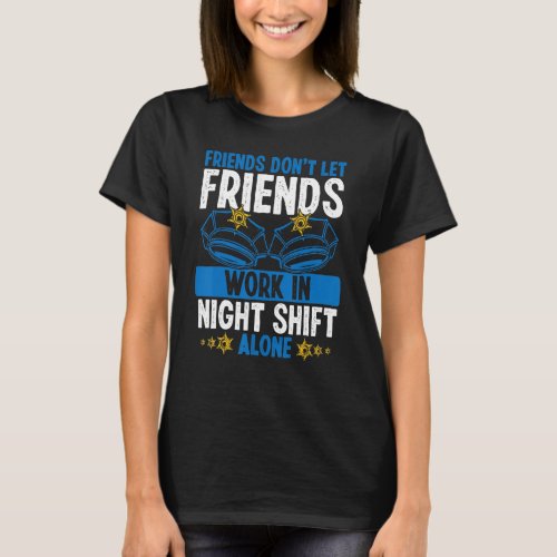 Overnight Police Officer Co Worker Night Shift Pol T_Shirt