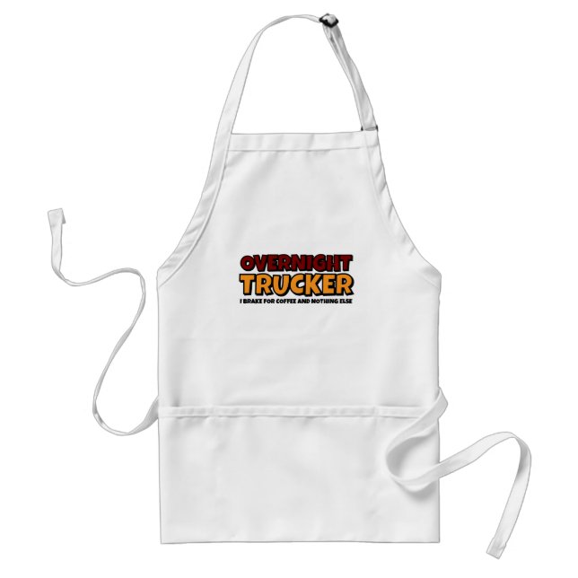Overnight Trucker, Driver Funny  Adult Apron (Front)