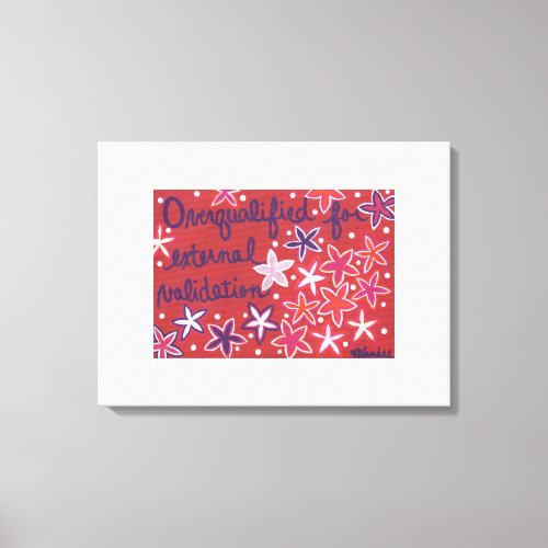 Overqualified Acrylic Painting Canvas Print