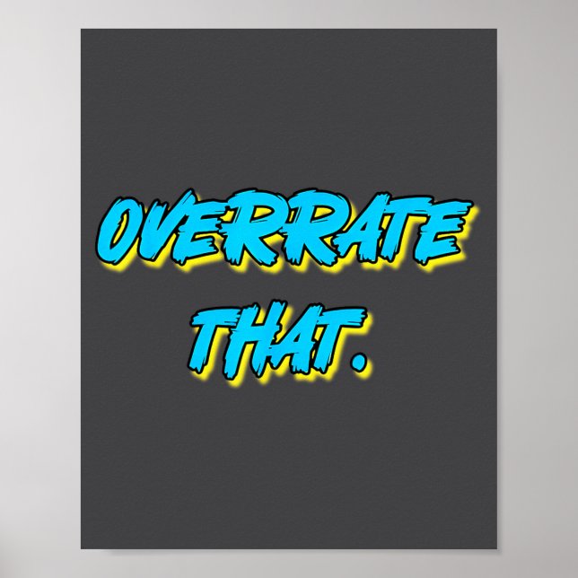 Overrate That Funny Retro Vintage Statement Graphi Poster (Front)
