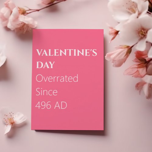 Overrated Since 496 AD Valentines Day Card