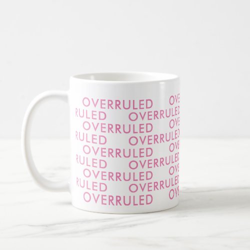 Overruled Attorney Office Gift Funny Saying typo Coffee Mug