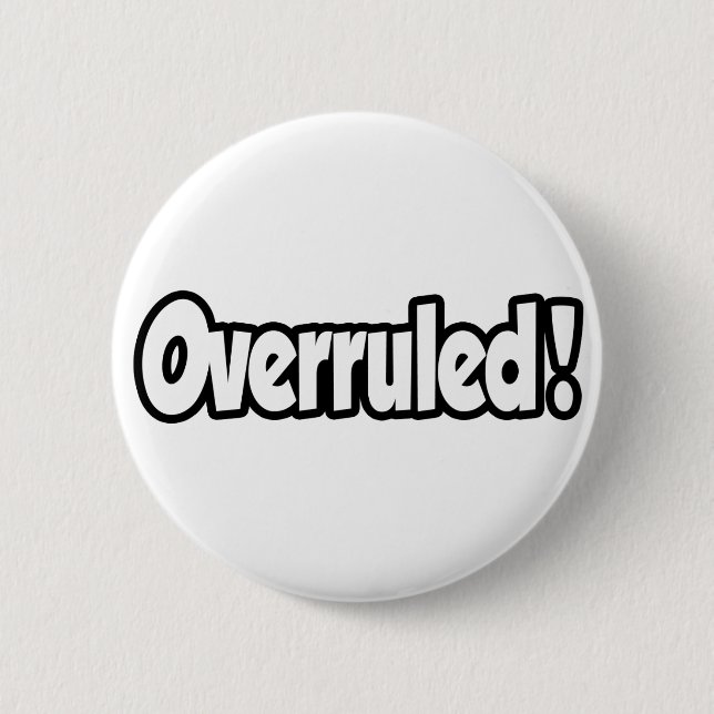 Overruled! Button (Front)