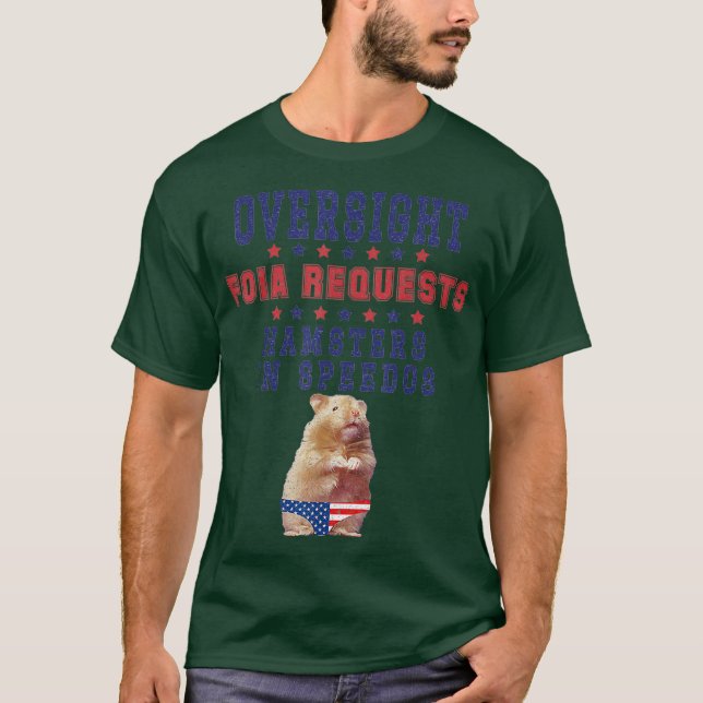 Oversight FOIA Requests and Hamsters In Speedos T-Shirt (Front)