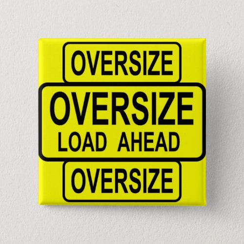 Oversize Load Pinback Button