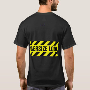 OVERSIZE LOAD T-Shirt