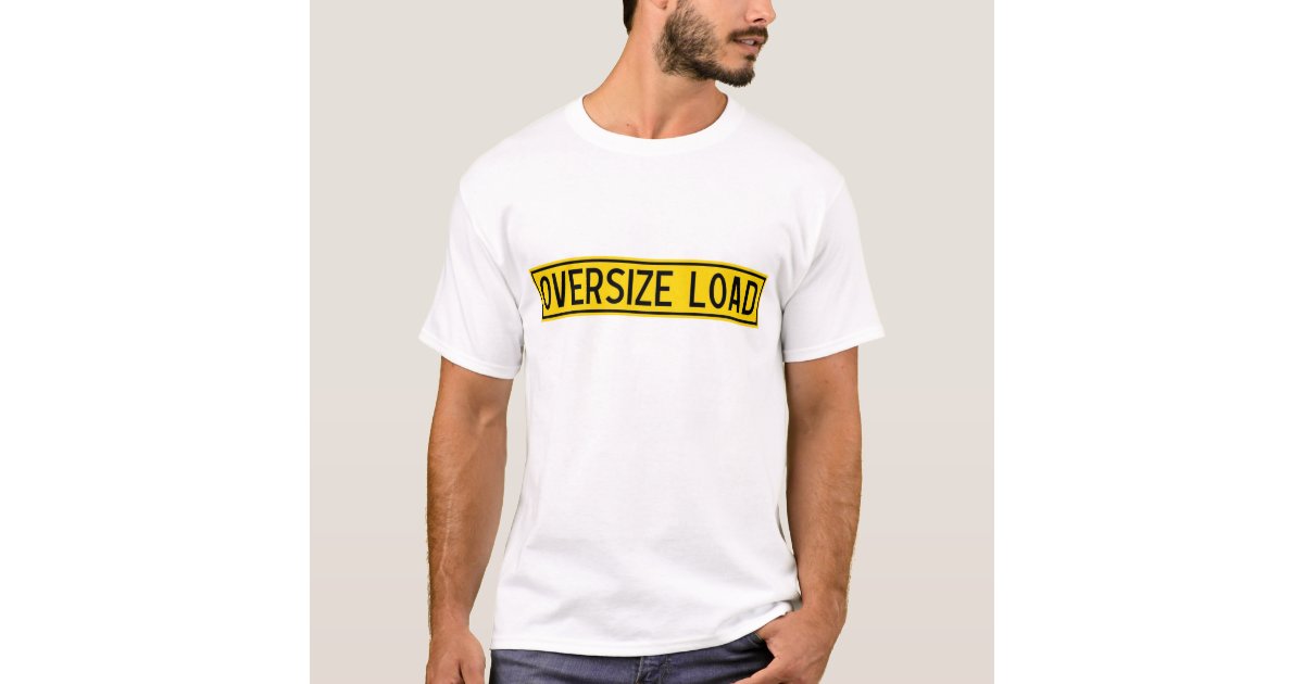 oversize load t shirt