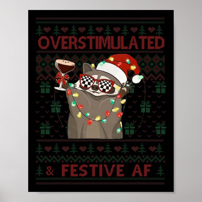 Overstimulated &amp; Festive Af Raccoon Christmas  Poster (Front)