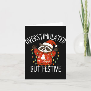 Overstimulated But Festive Christmas Racoon Men Wo Card