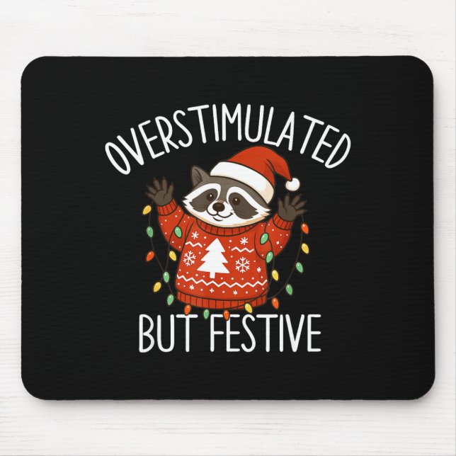 Overstimulated But Festive Christmas Racoon Men Wo Mouse Pad (Front)
