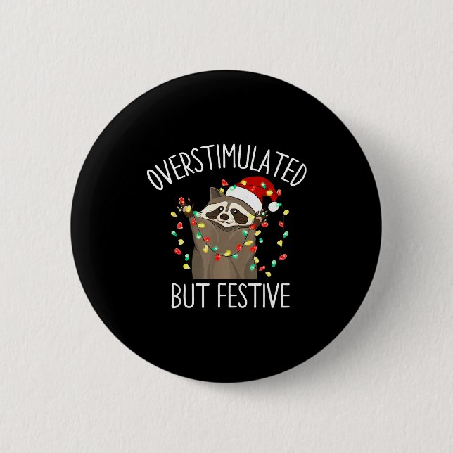 Overstimulated But Festive Funny Santa Raccoon Xma Button (Front)