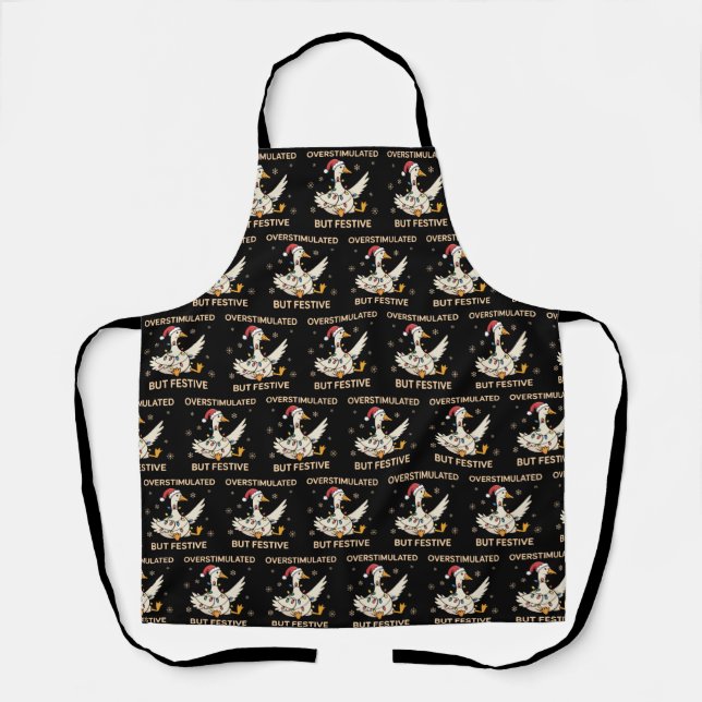 Overstimulated But Festive Goose Christmas Funny  Apron (Front)