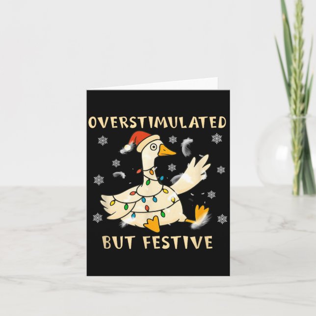 Overstimulated But Festive Goose Christmas Funny G Card (Front)