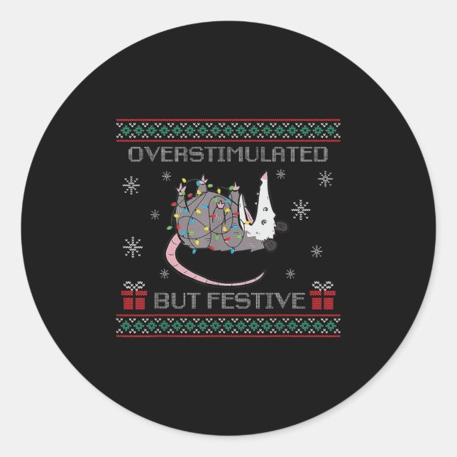 Overstimulated But Festive Ossum Ugly Sweater Chri Classic Round Sticker (Front)