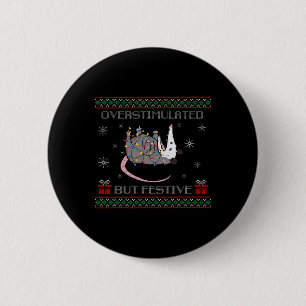 Overstimulated But Festive Possum Christmas Ugly X Button