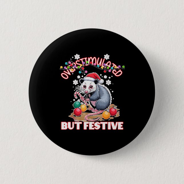 Overstimulated But Festive Ugly Xmas  Button (Front)