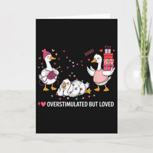 Overstimulated But Loved Valentine  Card