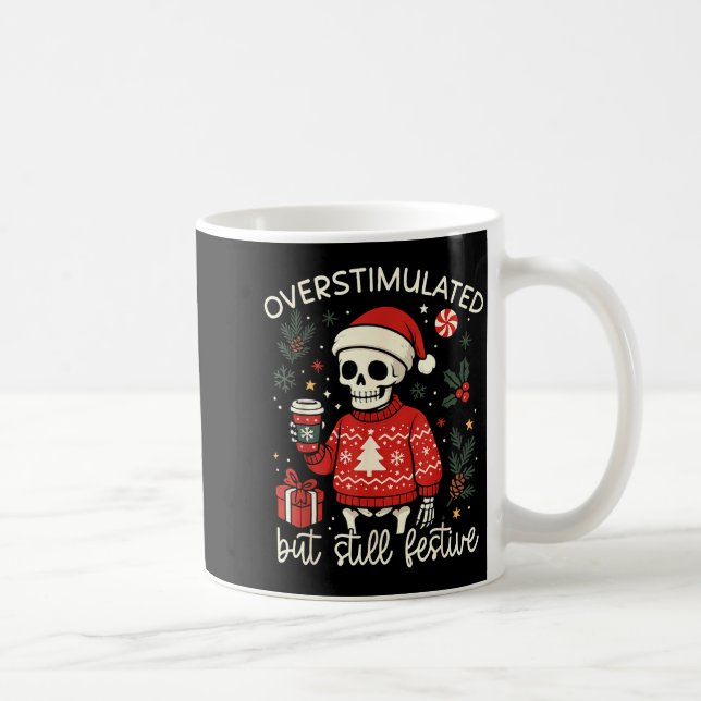 Overstimulated But Still Festive Funny Christmas S Coffee Mug (Right)