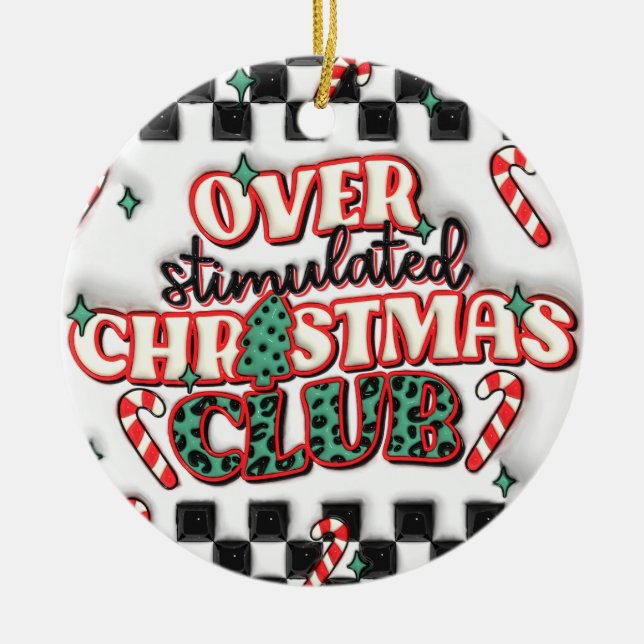 "Overstimulated Christmas Club Ornament" Ceramic Ornament (Front)