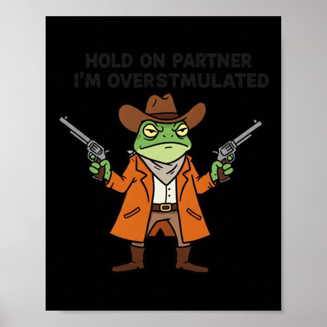 Overstimulated Cowboy Frog Sticker  Poster (Front)