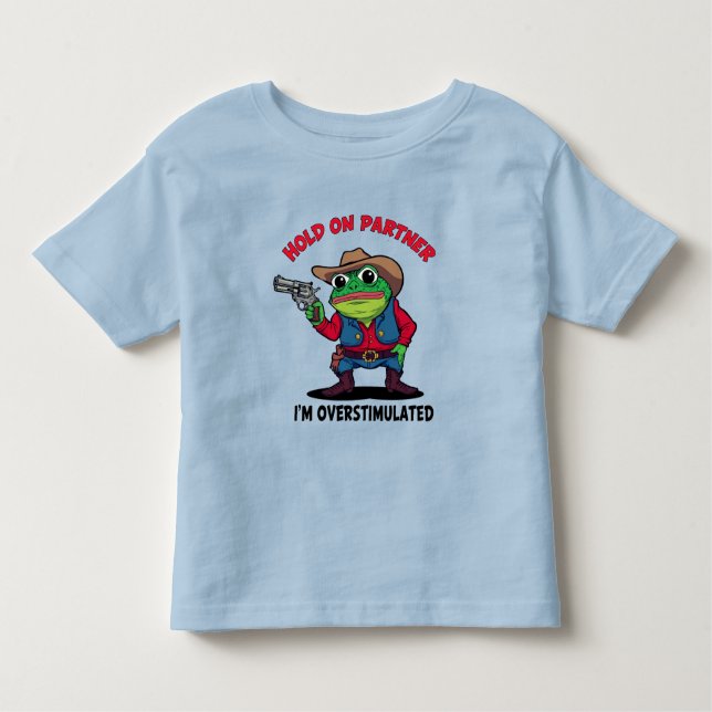 Overstimulated Cowboy Frog Toddler T-shirt (Front)