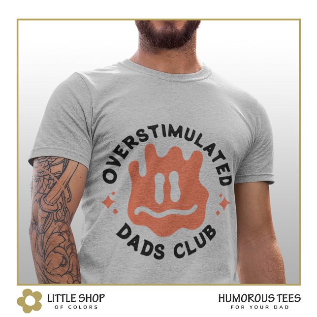 Overstimulated Dad Club Customizable Father's Day T-Shirt (Creator Uploaded)