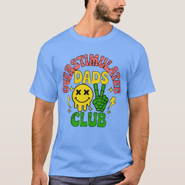 Overstimulated Dads Club T-Shirt (Front)