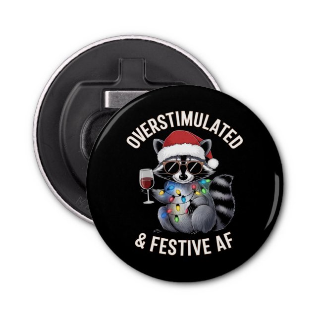 Overstimulated & Festive AF Raccoon Espresso Lover Bottle Opener (Front)