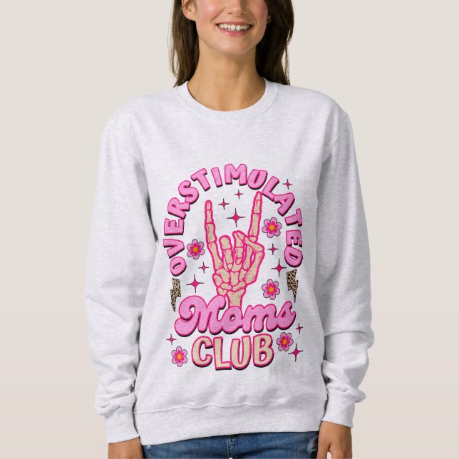  Overstimulated Mom Life Sweatshirt (Front)