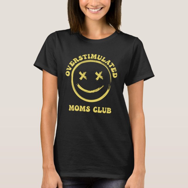 Overstimulated Moms Club Groovy  Anxiety For Mom   T-Shirt (Front)