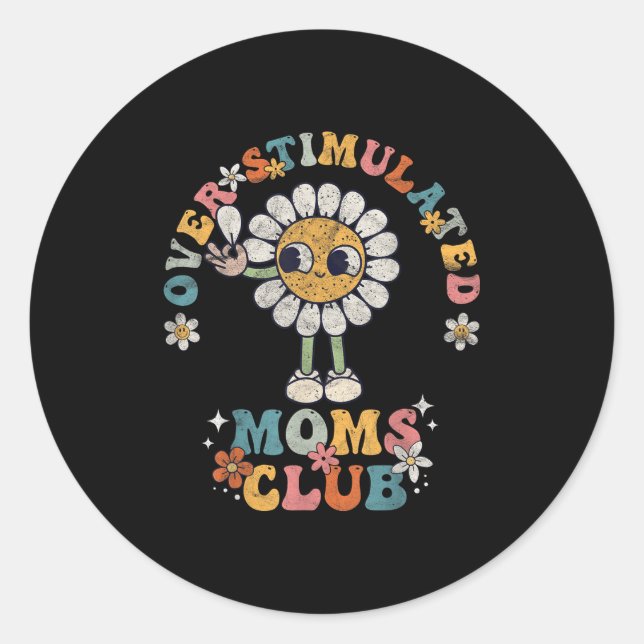 Overstimulated Moms Club Groovy Funny Mothers Day  Classic Round Sticker (Front)