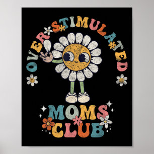 Overstimulated Moms Club Groovy Funny Mothers Day  Poster