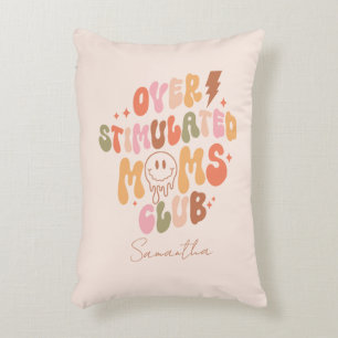 Overstimulated Moms Club – Relatable and Real Accent Pillow