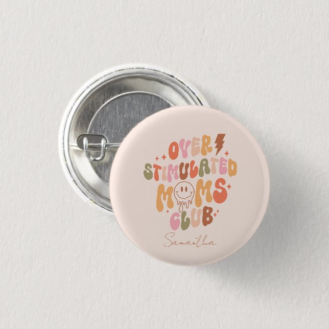 Overstimulated Moms Club – Relatable and Real Button (Front & Back)