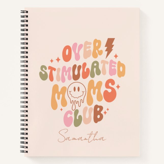 Overstimulated Moms Club – Relatable and Real Notebook (Front)