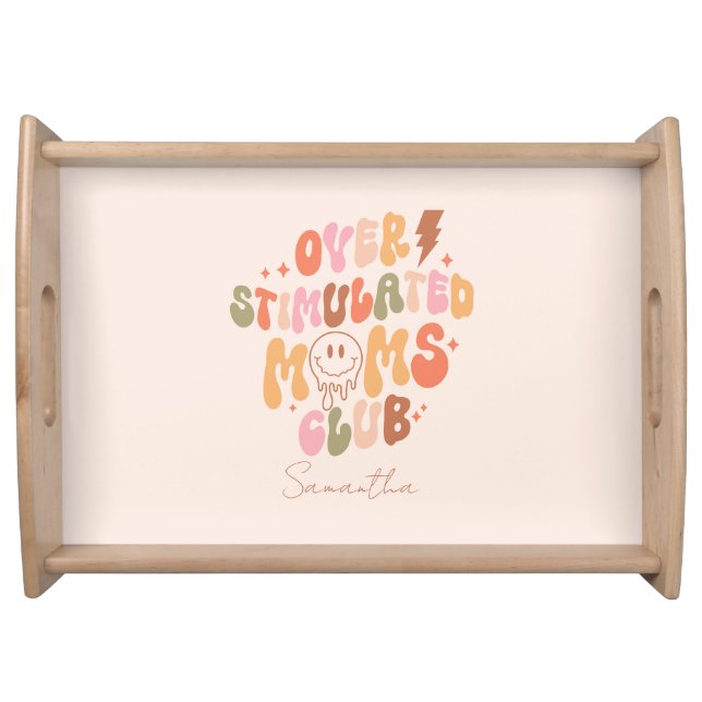 Overstimulated Moms Club – Relatable and Real Serving Tray (Front)