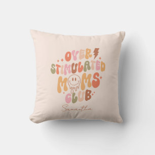 Overstimulated Moms Club – Relatable and Real Throw Pillow