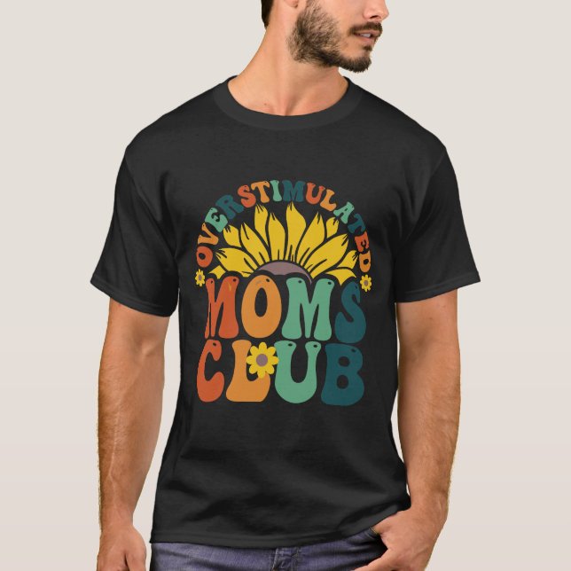 Overstimulated Moms Club Shirt, Cute Retro for Mom T-Shirt (Front)