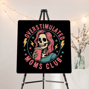 Overstimulated Moms Club Skull Messy Mom Life Foam Board