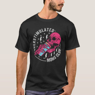 Overstimulated Moms Club T-Shirt
