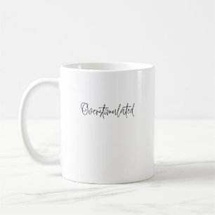 Overstimulated Sarcastic funny introvert Coffee Mug